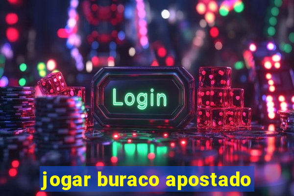 jogar buraco apostado